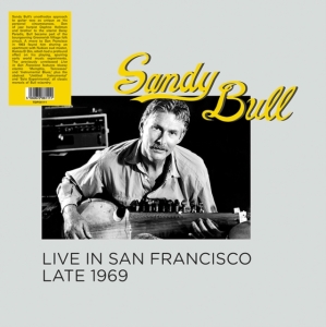 Bull Sandy - Live In San Francisco Late 1969 in der Gruppe VINYL / Blues,Jazz bei Bengans Skivbutik AB (4275890)