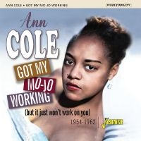 Cole Ann - Got My Mojo Working ? 1954-1962 in der Gruppe CD / Blues,Jazz bei Bengans Skivbutik AB (4275908)