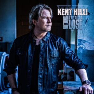 Kent Hilli - Nothing Left To Lose in der Gruppe CD bei Bengans Skivbutik AB (4276438)