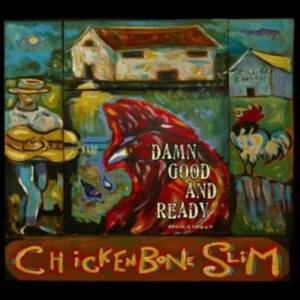 Chickenbone Slim - Damn Good And Ready in der Gruppe CD / Blues,Jazz bei Bengans Skivbutik AB (4277888)