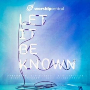 Worship Central - Let It Be Known in der Gruppe CD bei Bengans Skivbutik AB (4278524)