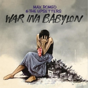 Max Romeo & Upsetters - War Ina Babylon in der Gruppe UNSERE TIPPS / Tipps von Bengans Mitarbeitern / Handverlesener Hip-Hop durch die Jahre bei Bengans Skivbutik AB (4278969)