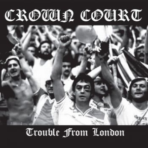 Crown Court - Trouble From London in der Gruppe CD bei Bengans Skivbutik AB (4279157)