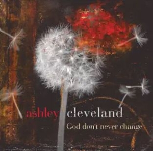 Cleveland Ashley - God Don't Never Change in der Gruppe Externt_Lager / Naxoslager bei Bengans Skivbutik AB (4279202)