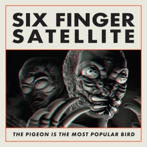 Six Finger Satellite - The Pigeon Is The Most Popular Bird in der Gruppe VINYL / Pop-Rock bei Bengans Skivbutik AB (4279614)