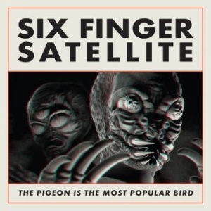 Six Finger Satellite - The Pigeon Is The Most Popular Bird in der Gruppe CD / Pop-Rock bei Bengans Skivbutik AB (4279618)