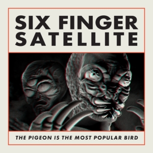 Six Finger Satellite - The Pigeon Is The Most Popular Bird in der Gruppe CD / Pop-Rock bei Bengans Skivbutik AB (4279618)