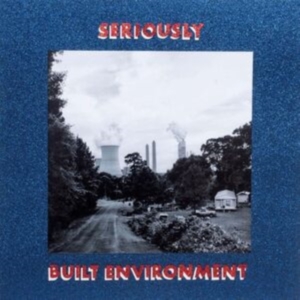 Seriously - Built Environment in der Gruppe VINYL / Hårdrock bei Bengans Skivbutik AB (4280019)