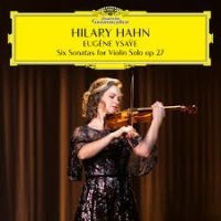 Hilary Hahn - Eugène Ysaye: Six Sonatas For Violin Solo, Op. 27 in der Gruppe CD / CD Klassiskt bei Bengans Skivbutik AB (4280546)