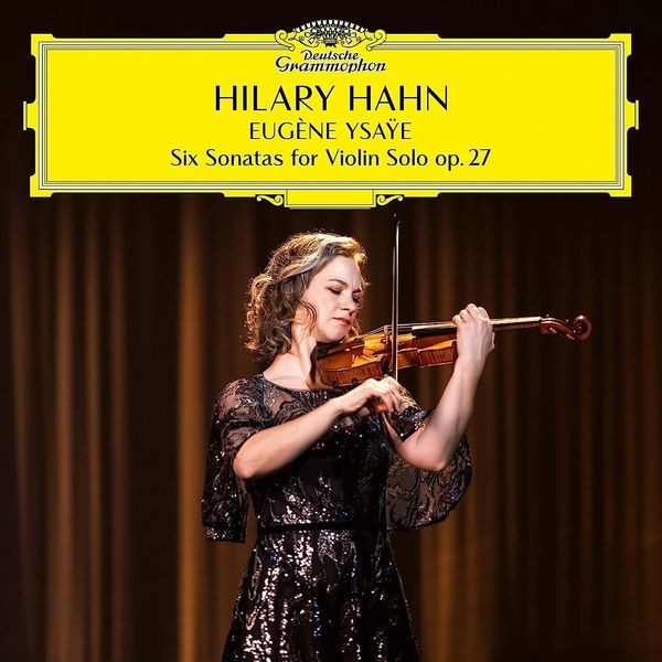 Hilary Hahn - Eugène Ysaye: Six Sonatas For Violin Solo, Op. 27 in der Gruppe CD / Klassiskt bei Bengans Skivbutik AB (4280546)