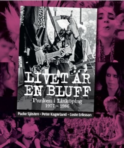 Livet är en bluff. Punken i Linköping 1977-1986 in der Gruppe Övriga böcker bei Bengans Skivbutik AB (4284462)