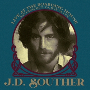 Jd Souther - Live At The Boarding House, San Francisco, Ca, July 7Th 1976 in der Gruppe CD / Pop-Rock bei Bengans Skivbutik AB (4284527)