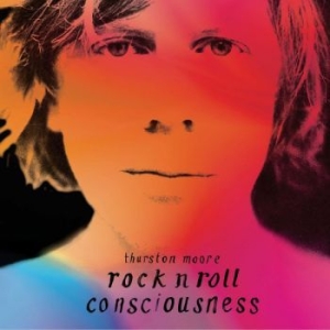 Moore Thurston - Rock N Roll Consciousness (Vinyl Lp in der Gruppe Minishops / Thurston Moore bei Bengans Skivbutik AB (4284571)