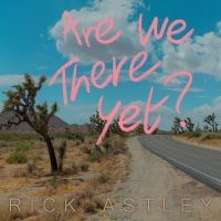 Rick Astley - Are We There Yet? in der Gruppe CD / Pop-Rock bei Bengans Skivbutik AB (4284747)
