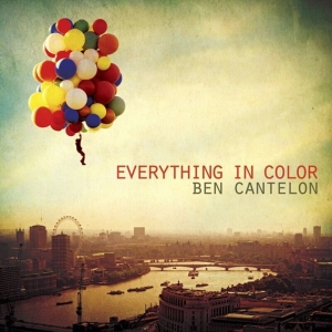 Cantelon Ben - Everything In Color in der Gruppe Externt_Lager / Naxoslager bei Bengans Skivbutik AB (4284786)