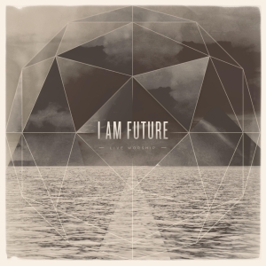 I Am Future - I Am Future in der Gruppe Externt_Lager / Naxoslager bei Bengans Skivbutik AB (4284794)