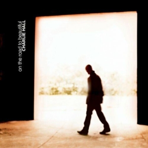 Hall Charlie - On The Road To Beautiful in der Gruppe Externt_Lager / Naxoslager bei Bengans Skivbutik AB (4284828)
