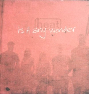 Heat - Is It Any Wonder in der Gruppe Externt_Lager / Naxoslager bei Bengans Skivbutik AB (4284846)