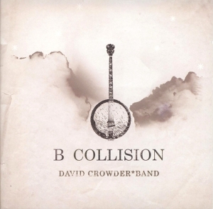 David Crowder Band - B Collision in der Gruppe Externt_Lager / Naxoslager bei Bengans Skivbutik AB (4284874)