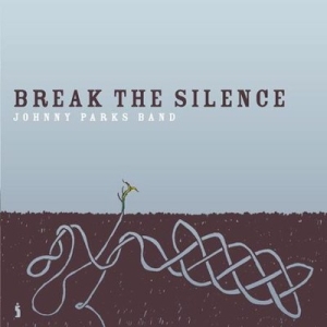 Johnny Parks Band - Break The Silence in der Gruppe CD bei Bengans Skivbutik AB (4284878)