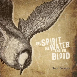 Delmore Ryan - The Spirit, The Water And The Blood in der Gruppe Externt_Lager / Naxoslager bei Bengans Skivbutik AB (4285984)