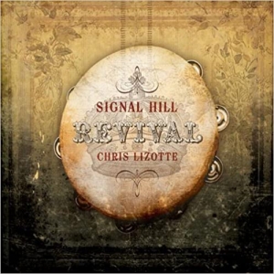 Lizotte Chris - Signal Hill Revival in der Gruppe Externt_Lager / Naxoslager bei Bengans Skivbutik AB (4285985)