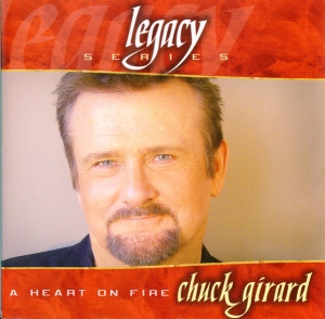 Girard Chuck - A Heart On Fire - Legacy Series in der Gruppe Externt_Lager / Naxoslager bei Bengans Skivbutik AB (4286008)