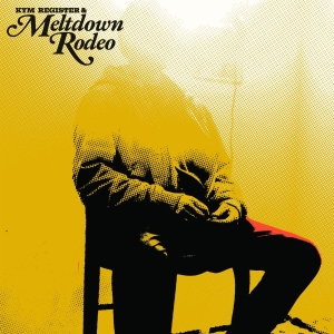 Register Kym + Meltdown Rodeo - Meltdown Rodeo in der Gruppe VINYL / Country bei Bengans Skivbutik AB (4287031)