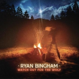 Bingham Ryan - Watch Out For The Wolf in der Gruppe CD / Pop-Rock bei Bengans Skivbutik AB (4287073)