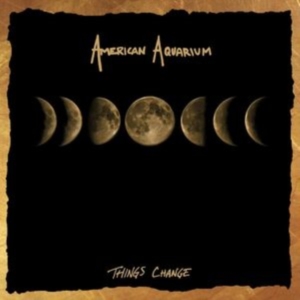 American Aquarium - Things Change in der Gruppe VINYL / Pop-Rock bei Bengans Skivbutik AB (4287328)