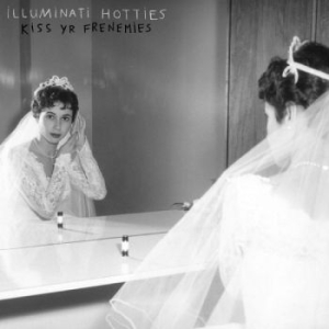 Illuminati Hotties - Kiss Yr Frenemies (Random Recycled in der Gruppe VINYL / Pop-Rock bei Bengans Skivbutik AB (4287752)