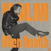 Holm - Alien Health (Scandinavia Exclusive in der Gruppe VINYL / Pop-Rock bei Bengans Skivbutik AB (4287763)