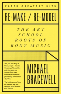 Michael Bracewell - Re-Make/Re-Model. The Art School Roots Of Roxy Music in der Gruppe CDON - Exporterade Artiklar_Manuellt / Böcker_CDON_Exporterade bei Bengans Skivbutik AB (4287835)