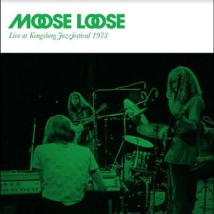Moose Loose - Live At Kongsberg 1973 in der Gruppe CD bei Bengans Skivbutik AB (4288056)