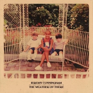 Cunningham Jeremy - The Weather Up There (Indie Exclusi in der Gruppe VINYL / Bestseller bei Bengans Skivbutik AB (4288194)