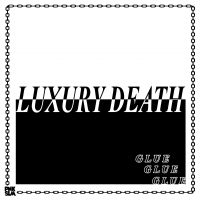Luxury Death - Glue Ep in der Gruppe VINYL / Pop-Rock bei Bengans Skivbutik AB (4289350)