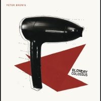 Brewis Peter - Blow Dry Colossus in der Gruppe VINYL / Hårdrock,Pop-Rock bei Bengans Skivbutik AB (4290441)