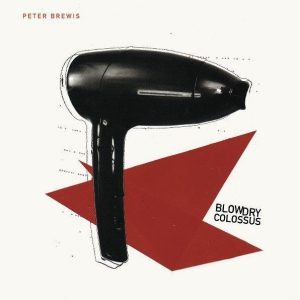Brewis Peter - Blow Dry Colossus in der Gruppe CD / Hårdrock,Pop-Rock bei Bengans Skivbutik AB (4290577)