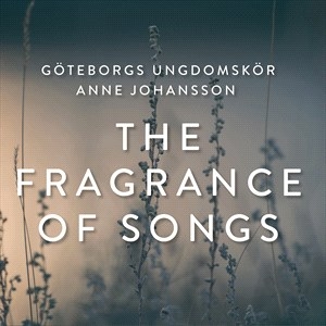Goteborgs Ungdomskor - The Fragrance Of Songs in der Gruppe CD bei Bengans Skivbutik AB (4290780)