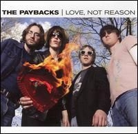 Paybacks The - Love, Not Reason in der Gruppe CD / Pop-Rock bei Bengans Skivbutik AB (4291044)
