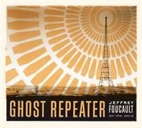 Foucault Jeffrey - Ghost Repeater in der Gruppe CD / Pop-Rock bei Bengans Skivbutik AB (4291131)