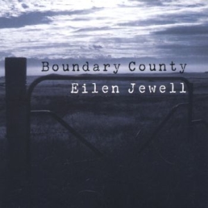Jewell Eilen - Boundary County in der Gruppe CD / Pop-Rock bei Bengans Skivbutik AB (4291133)