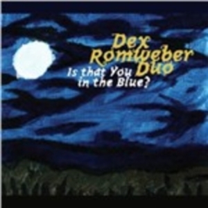 Romweber Dex Duo - Is That You In The Blue in der Gruppe CD / Rock bei Bengans Skivbutik AB (4291165)