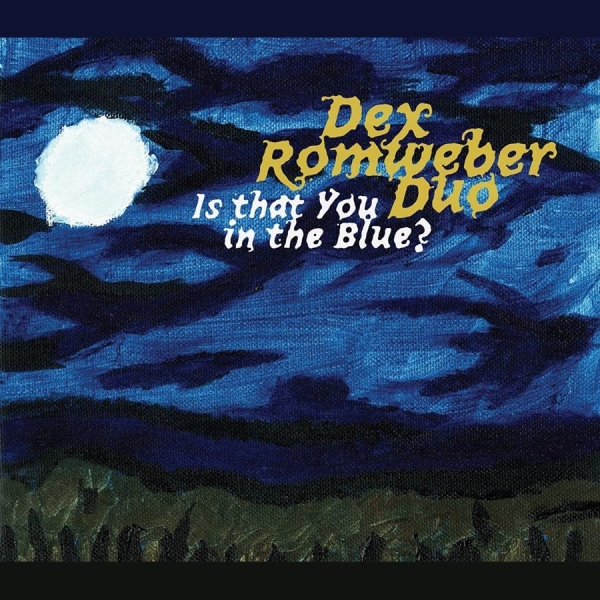 Romweber Dex Duo - Is That You In The Blue in der Gruppe CD / Rock bei Bengans Skivbutik AB (4291165)