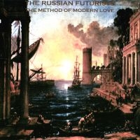 Russian Futurists The - The Method Of Modern Love in der Gruppe CD / Pop-Rock bei Bengans Skivbutik AB (4291192)