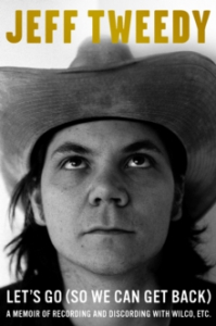 Jeff Tweedy - Let's Go (So We Can Get Back). A Memoir Of Recording And Discording With Wilco, Etc in der Gruppe CDON - Exporterade Artiklar_Manuellt / Böcker_CDON_Exporterade bei Bengans Skivbutik AB (4292953)