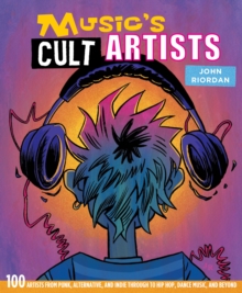 John Riordan - Music's Cult Artists. 100 Artists From Punk,  Alternative And Indie Through To Hip-Hop, Dance Music And Beyond in der Gruppe CDON - Exporterade Artiklar_Manuellt / Böcker_CDON_Exporterade bei Bengans Skivbutik AB (4292965)