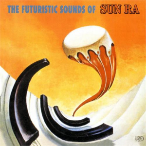 Sun Ra - The Futuristic Sounds Of Sun Ra in der Gruppe UNSERE TIPPS / Freitagsveröffentlichungen / Fredag den 8:e Mars 2024 bei Bengans Skivbutik AB (4292969)