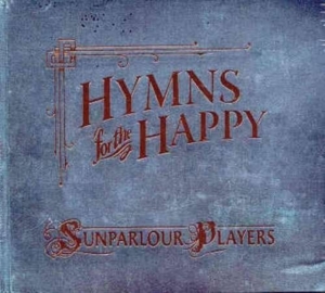 Sunparlour Players - Hymns For The Happy in der Gruppe CD bei Bengans Skivbutik AB (4293430)