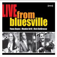 Boyes Fiona Mookie Brill And Ric - Live From Bluesville in der Gruppe CD / Blues,Jazz bei Bengans Skivbutik AB (4293494)